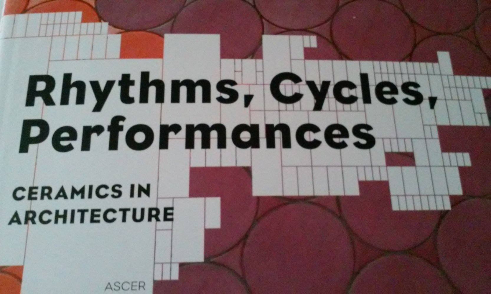 Rhythms, Cycles, Performances: Ceramics in Architecture (Englisch) Geschenktipp