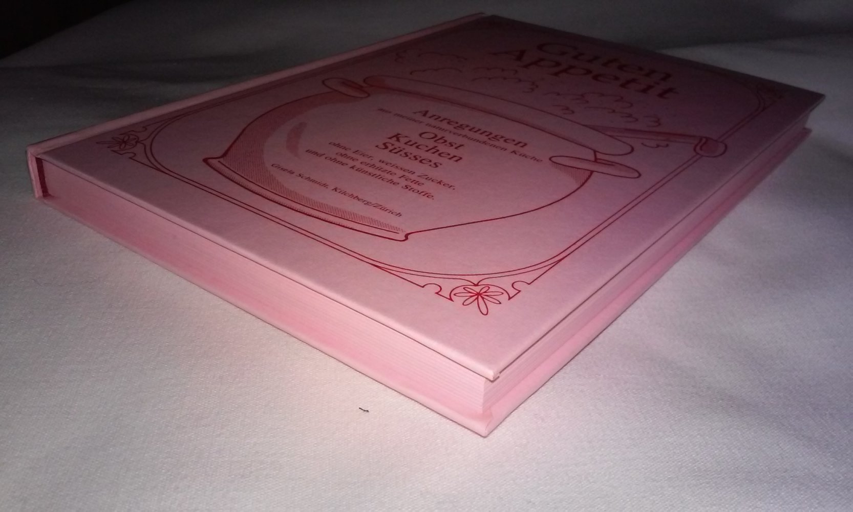 Osterfarbe Guten Appetit Gisela Schmidt´s Anregungen Obst Kuchen Süsses ohne Eier, weißen Zucke erhitze Fette u künstl.Stoffe  Geschenktipp Sammlerstück  1.Auflage