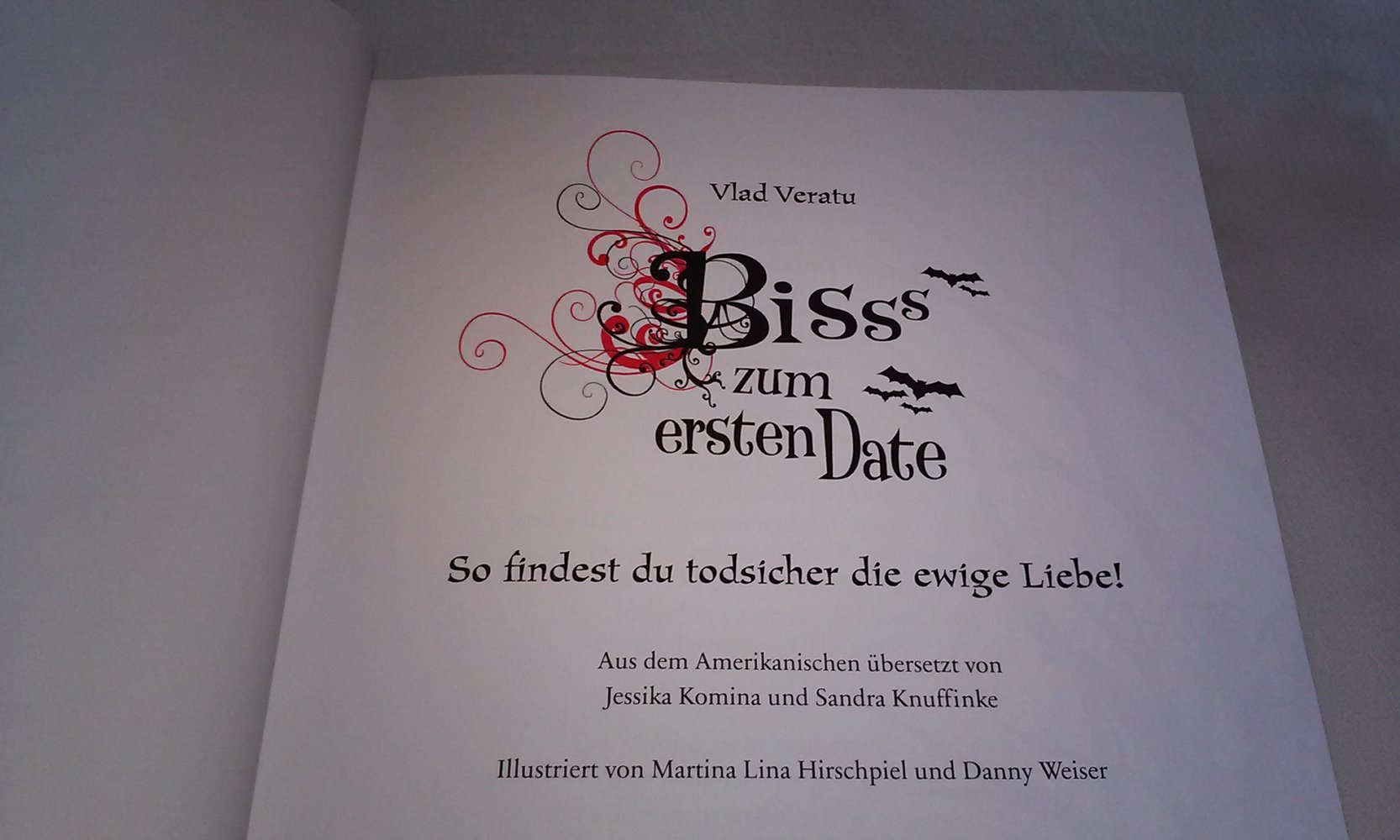 Bisss zum ersten Date: So findest du todsicher die ewige Liebe; Ratgeber/unsterblich Verliebten Handbuch für Vampir-Romantik  neuwertig!  -Geschenktipp-