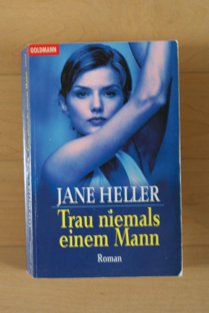 Jane Heller Trau niemals einem Mann