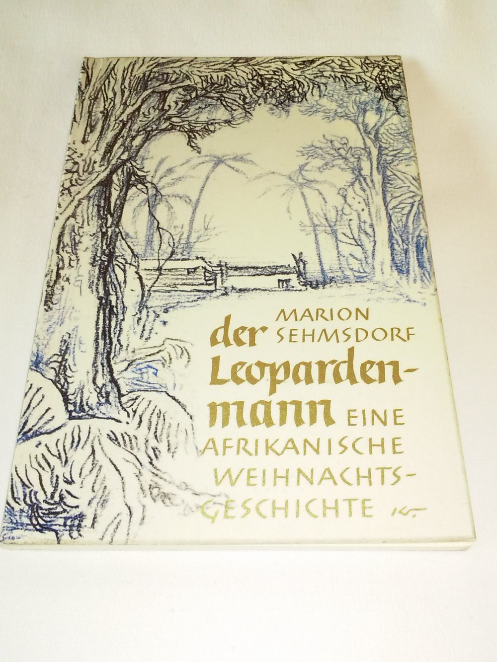 Der Leopardenmann. Eine afrikanische Weihnachtsgeschichte 1. Auflage. (1970) -Rarität-