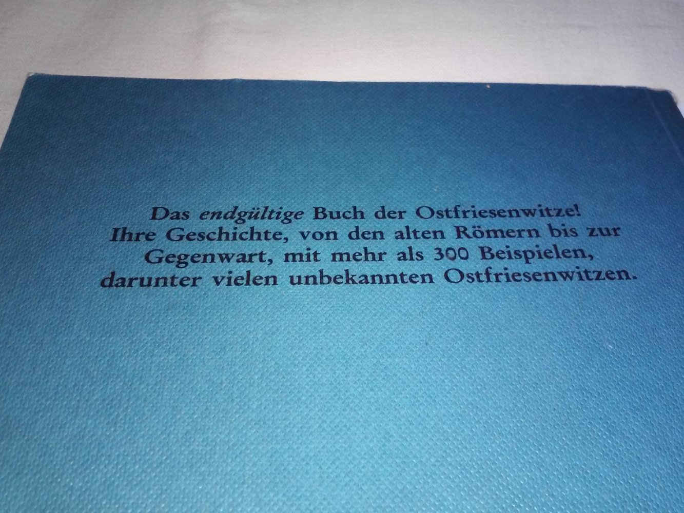 Die Geschichte der Ostfriesenwitze 1.Auflage