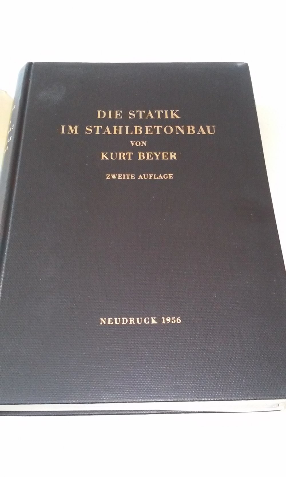 Die Statik im Stahlbetonbau. Ein Lehr- und Handbuch der BaustatikTabellen/Rechenvorschriften