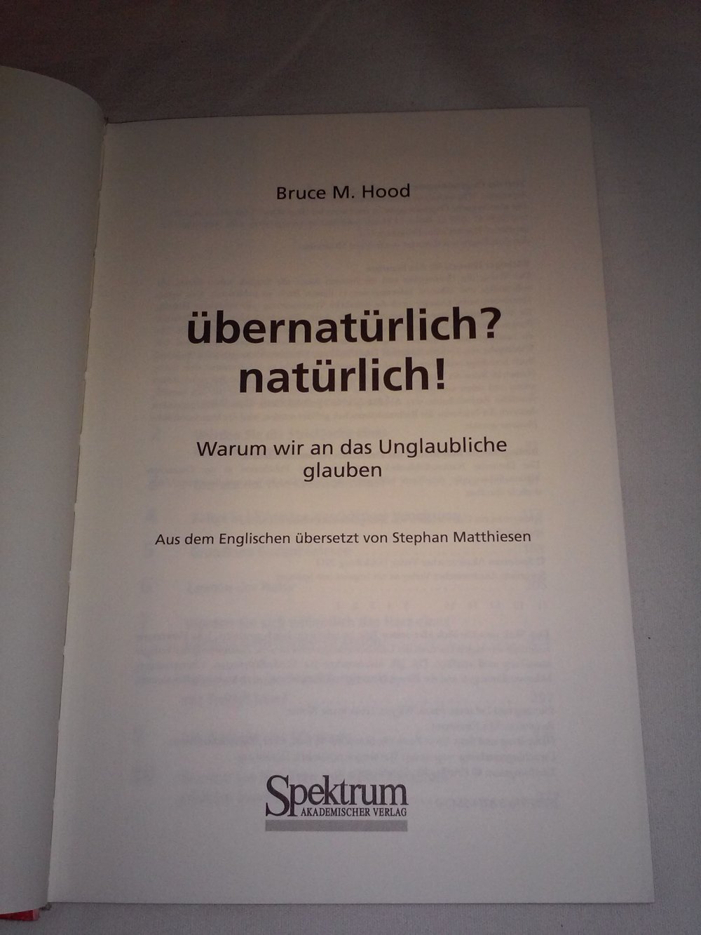Bruce M. Hood: übernatürlich? natürlich!: Warum wir an das Unglaubliche glauben