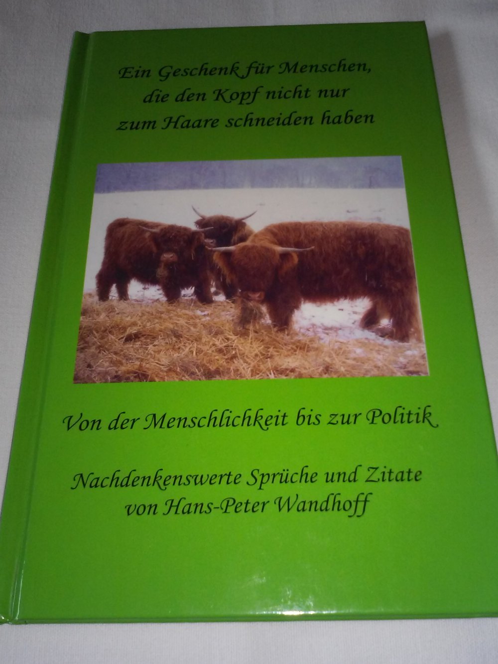 Wandhoff ´s Geschenk für Menschen, die den Kopf nicht nur zum Haare schneiden haben
