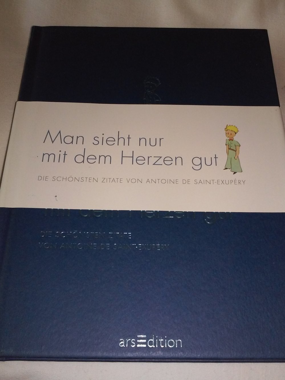 A.de Saint-Exupéry: Der kleine Prinz - Man sieht nur mit dem Herz gut