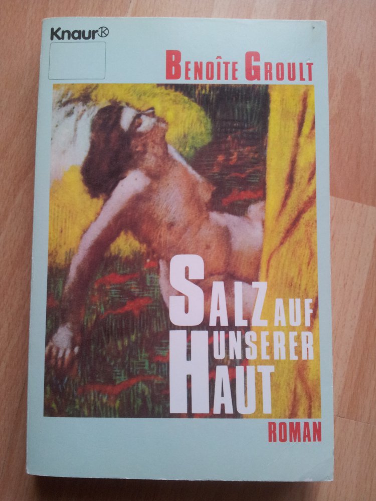 Salz auf unserer Haut - Benoîte Groult