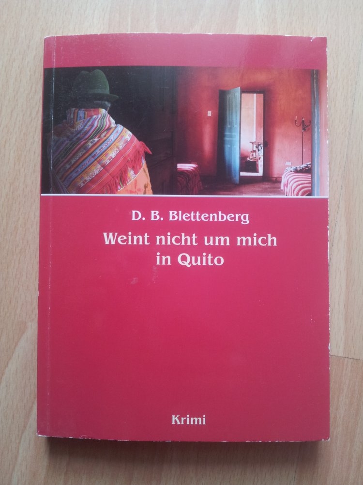 Weint nicht um mich in Quito - D.B.Blettenberg