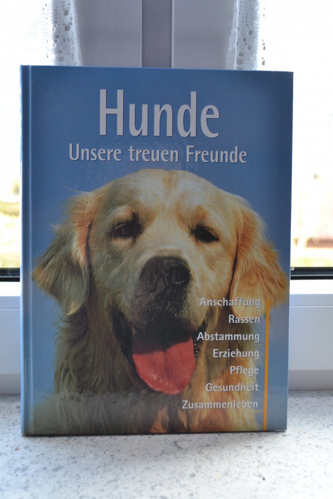 Hunde Unsere treuen Freunde, Hundebuch, Ratgeber