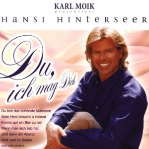 Karlf Moik präsentiert Hansi Hinterseer   Du,ich mag dich