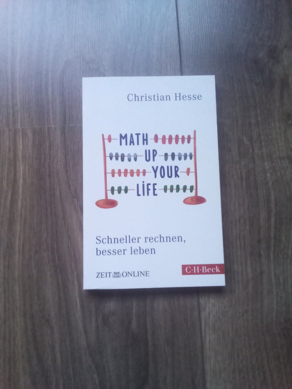Math up your Life! Schneller rechnen, besser leben  Hesse Christian