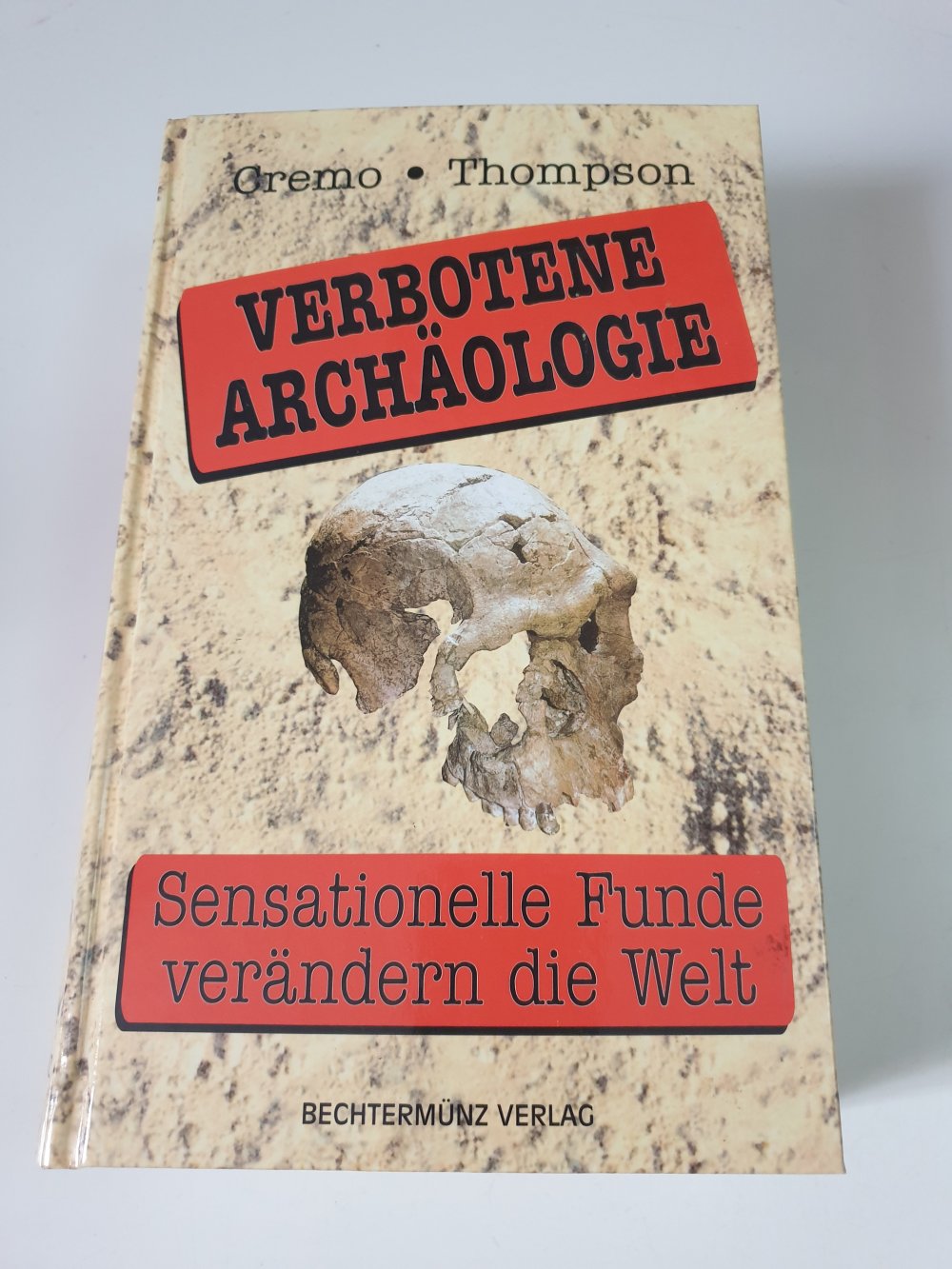 Verbotene Archäologie - Cremo / Thompson
