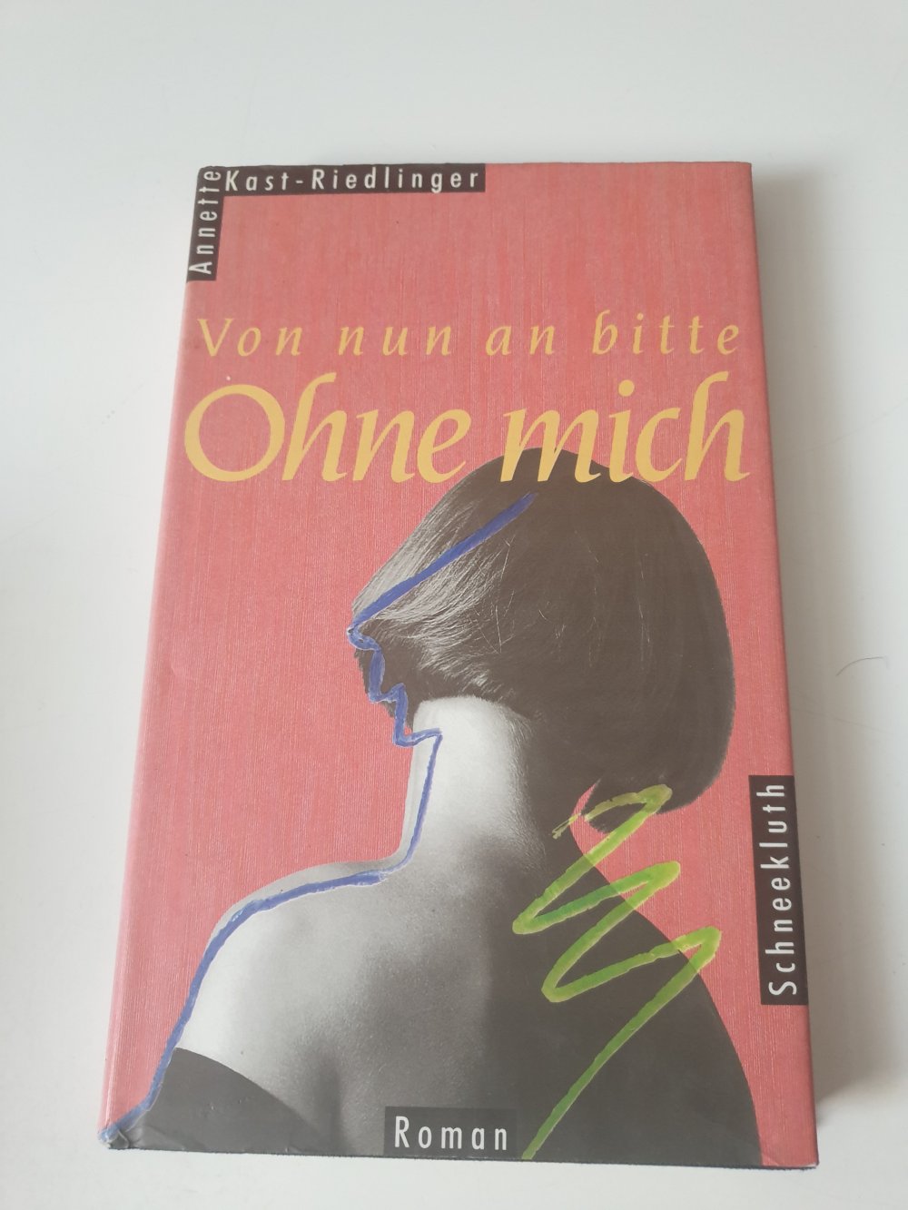Von nun an bitte ohne mich - Annette Kast Riedlinger