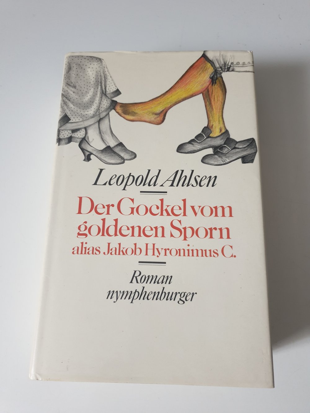 Der Gockel vom goldenen Sporn alias Jakob Hyronimus C - Leopold Ahlsen