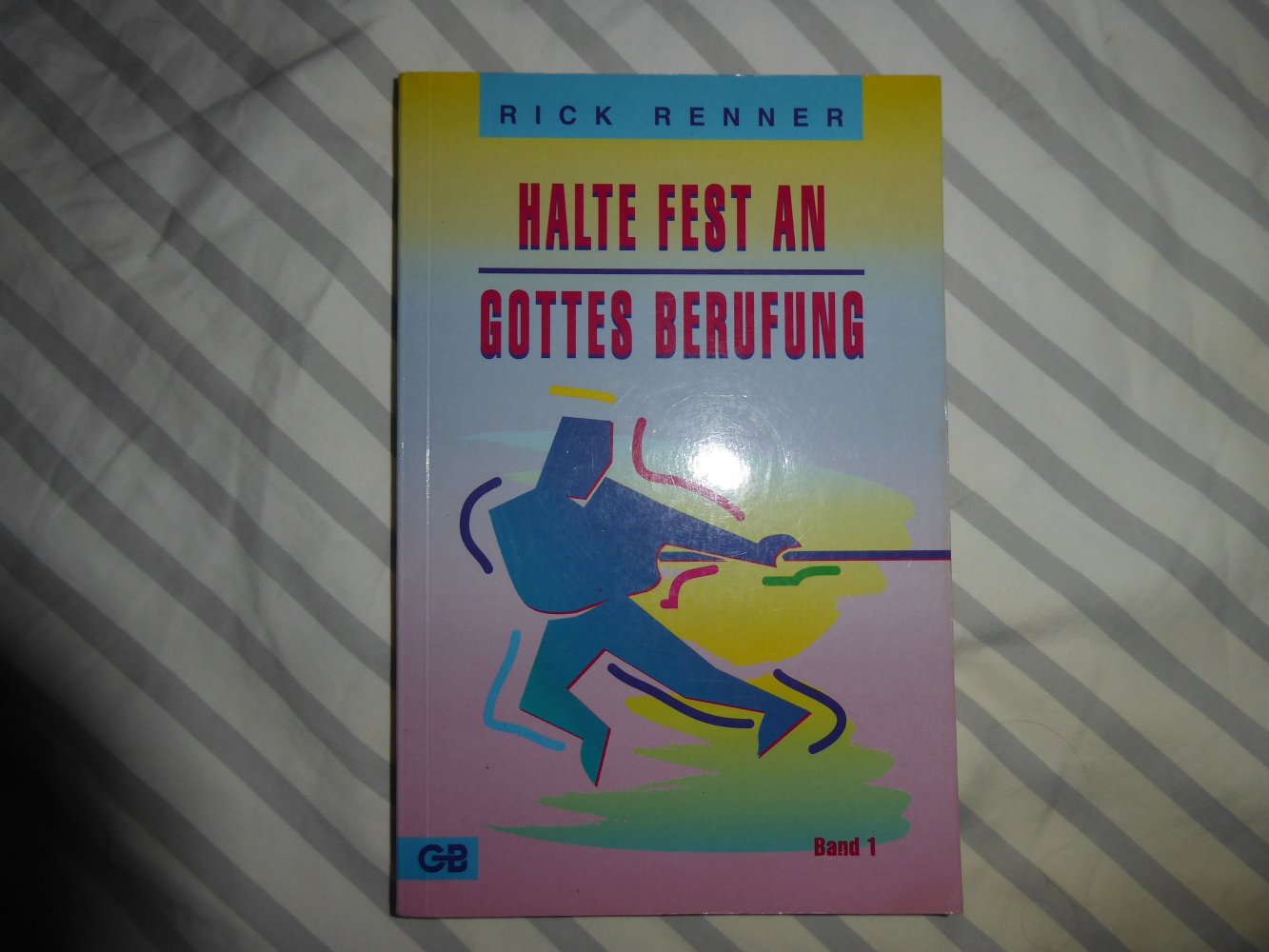 Buch Rick Renner Halte fest an Gottes Berufung Glaube christlich Seelsorge RATgeber