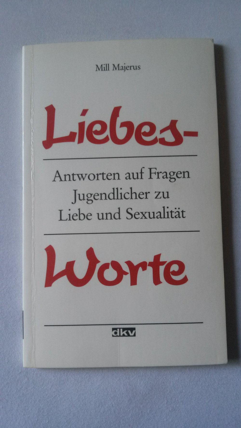 Liebesworte, Sexualität, Auklärung, Liebe, Jugendliche, Antworten