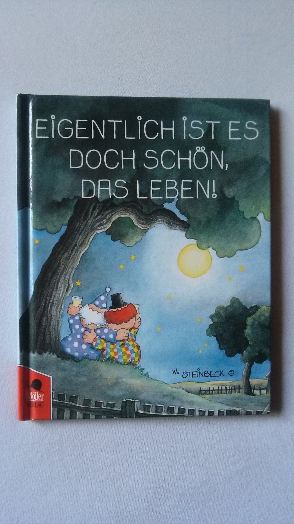Eigentlich ist es doch schön, das Leben. Motivation, Sprüche, Geschenk